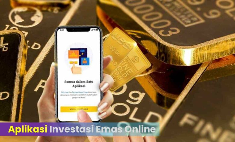 Aplikasi Investasi Emas Online