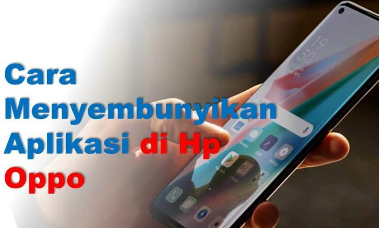 Cara Menyembunyikan Aplikasi di HP OPPO