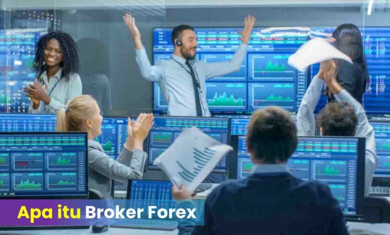 Apa Itu Broker Forex