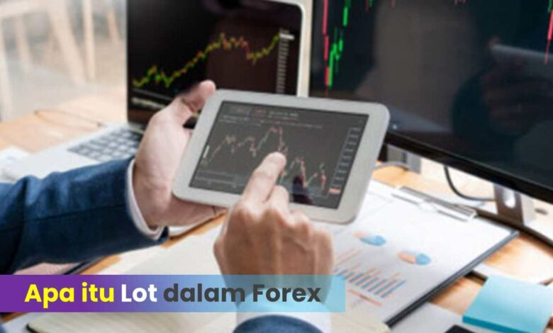 Apa Itu Lot Dalam Forex