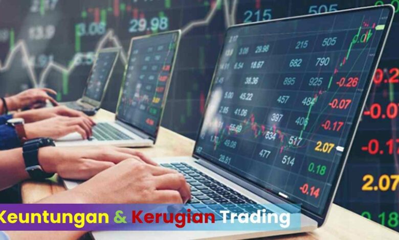 Keuntungan dan Kerugian Trading